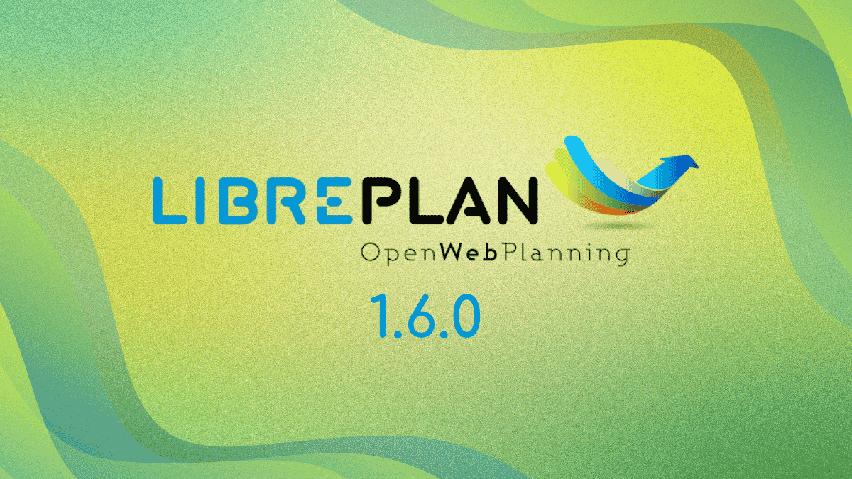 LibrePlan 1.6.0 发布:协作增强,语言支持扩至19种