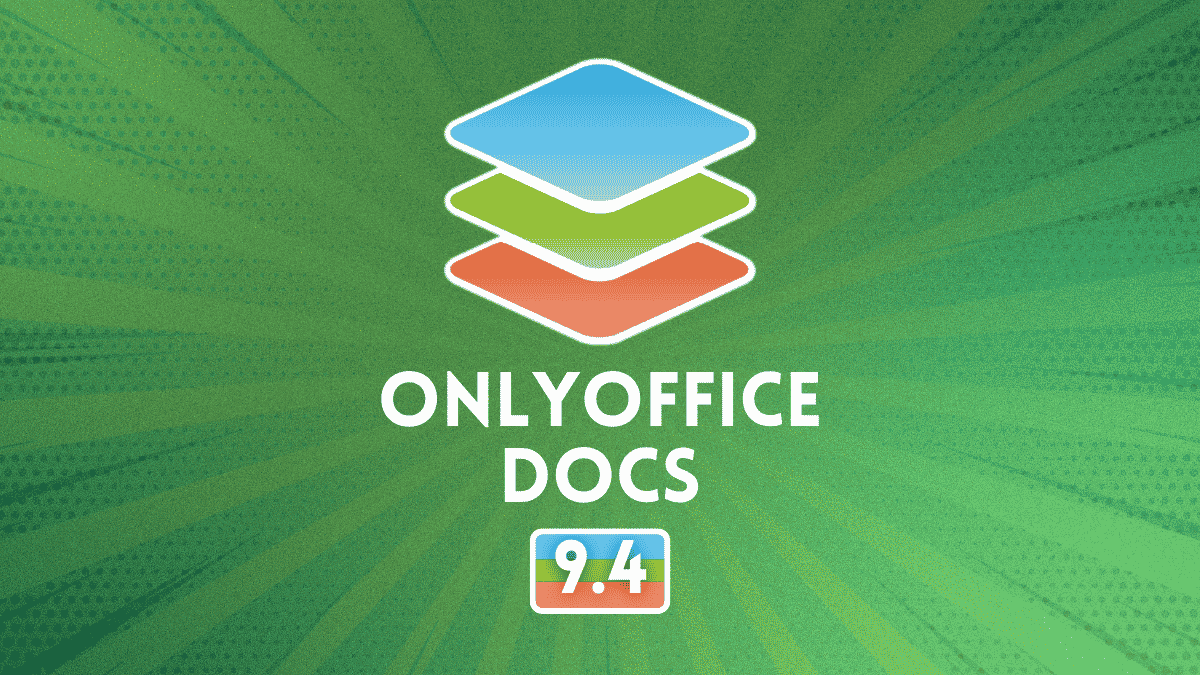 ONLYOFFICE Docs 9.4发布：暗黑表格、智能表单与授权优化