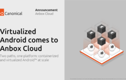 Anbox Cloud新里程碑：虚拟化安卓正式发布