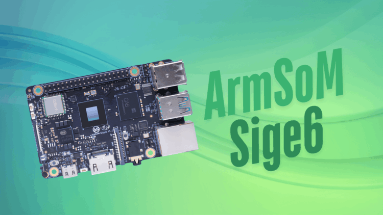 ArmSoM Sige6：首款弃瑞芯微用全志的Sige开发板