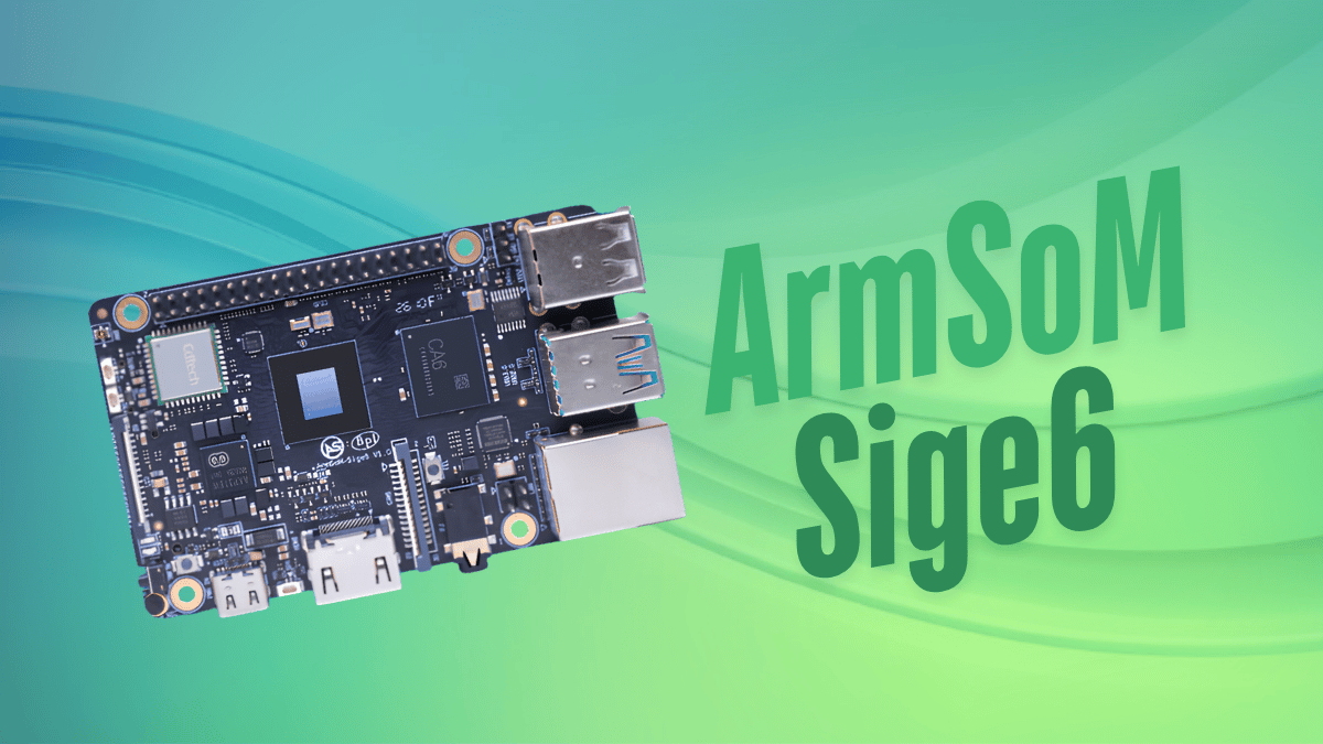 ArmSoM Sige6：首款弃瑞芯微用全志的Sige开发板