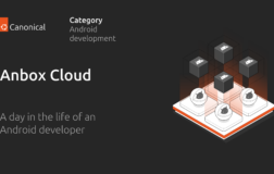 Android开发者的一天：Anbox Cloud实战全记录