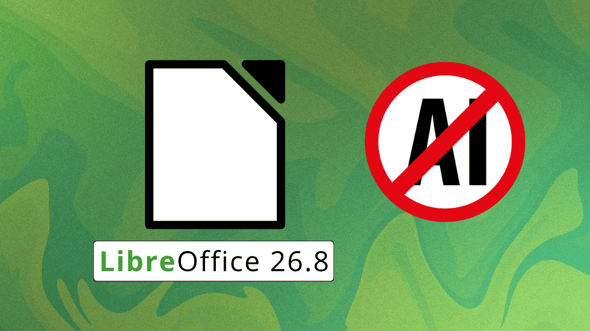 LibreOffice 26.8 坚守无AI立场,与Collabora Office形成鲜明对比