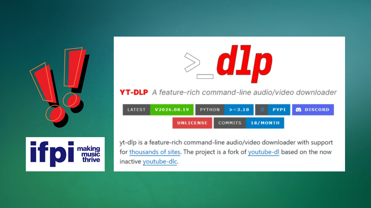 IFPI欲将开源下载工具yt-dlp列入欧盟盗版黑名单